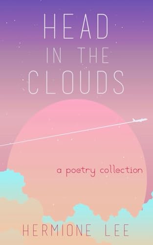 Head in the Clouds: A Poetry Collection von Independently published