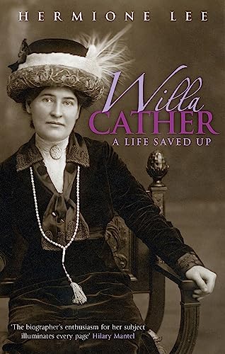 Willa Cather: A Life Saved Up (Virago Modern Classics)