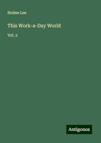 This Work-a-Day World: Vol. 2 von Antigonos Verlag