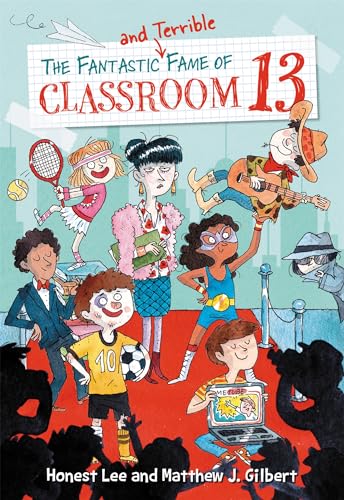 The Fantastic and Terrible Fame of Classroom 13 (Classroom 13, 3)