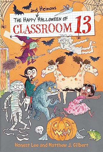 The Happy and Heinous Halloween of Classroom 13 (Classroom 13, 5)