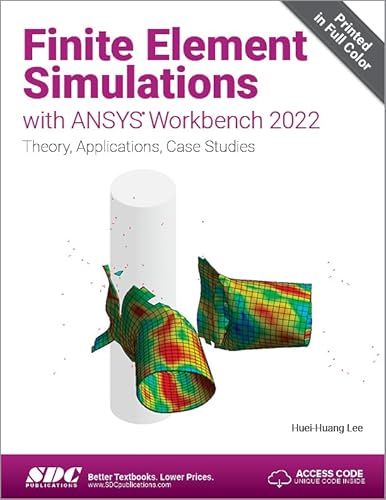 Finite Element Simulations With ANSYS Workbench 2022: Theory, Applications, Case Studies von CRC Press