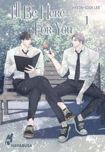 I'll Be Here For You 1: Leidenschaftliches Boys-Love-Liebesdrama ab 18 – Der Webtoon-Hit aus Korea von Erfolgsautorin Hyeon-Sook Lee von THE BEAST ... Farbe und mit SNS Card in der 1. Auflage! (1)
