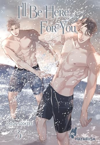 I'll Be Here For You 3: Leidenschaftliches Boys-Love-Liebesdrama ab 18 – Der Webtoon-Hit aus Korea von Erfolgsautorin Hyeon-Sook Lee von THE BEAST MUST DIE! Komplett in Farbe! I'll Be Here For You 3: Leidenschaftliches Boys-Love-Liebesdrama ab 18 – Der Webtoon-Hit aus Korea von Erfolgsautorin Hyeon-Sook Lee von THE BEAST MUST DIE! Komplett in Farbe!