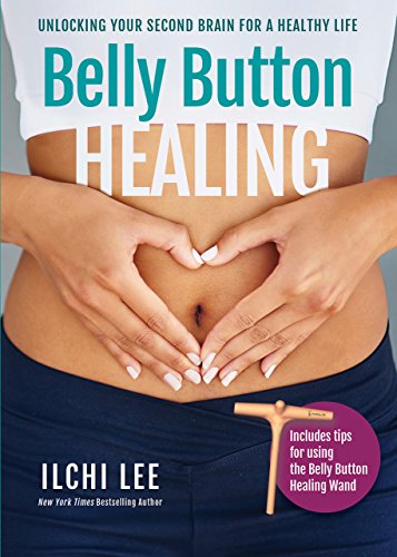 Belly Button Healing: Unlocking Your Second Brain for a Healthy Life von Best Life Media