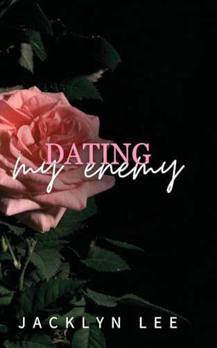 Dating My Enemy: An Enemies to Lovers Romantic Suspense von Independently published