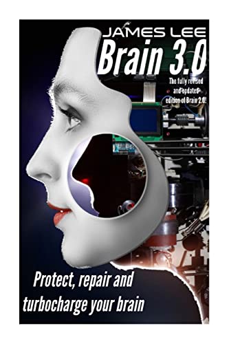 Brain 3.0: Protect, repair and turbo-charge your brain von Createspace Independent Publishing Platform