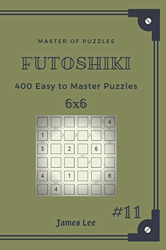 Master of Puzzles Futoshiki - 400 Easy to Master Puzzles 6x6 vol.11