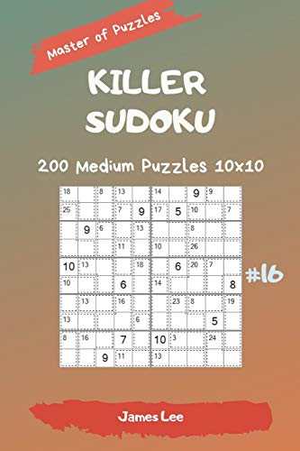Master of Puzzles - Killer Sudoku 200 Medium Puzzles 10x10 vol. 16 von Independently Published