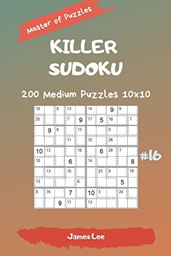 Master of Puzzles - Killer Sudoku 200 Medium Puzzles 10x10 vol. 16 Master of Puzzles - Killer Sudoku 200 Medium Puzzles 10x10 vol. 16