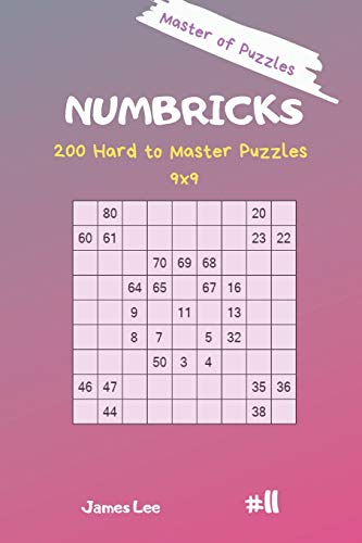 Master of Puzzles - Numbricks 200 Hard to Master Puzzles 9x9 vol. 11 Master of Puzzles - Numbricks 200 Hard to Master Puzzles 9x9 vol. 11 von Independently Published