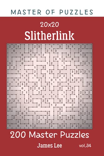 Master of Puzzles - Slitherlink 200 Master Puzzles 20x20 vol.34 von Independently published