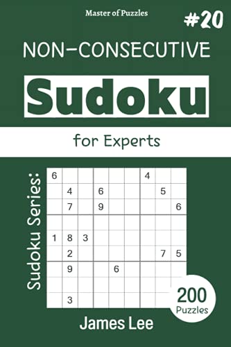 Master of Puzzles - Sudoku Series; Non-Consecutive Sudoku for Experts 200 Puzzles #20 Master of Puzzles - Sudoku Series; Non-Consecutive Sudoku for Experts 200 Puzzles #20 von Independently published