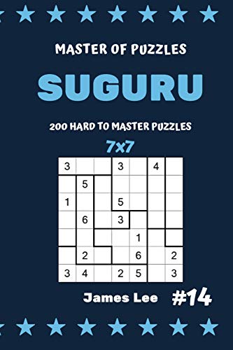Master of Puzzles Suguru - 200 Hard to Master Puzzles 7x7 vol.14 Master of Puzzles Suguru - 200 Hard to Master Puzzles 7x7 vol.14