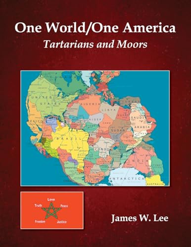 One World/One America (Color Edition): Tartarians and Moors von James W. Lee