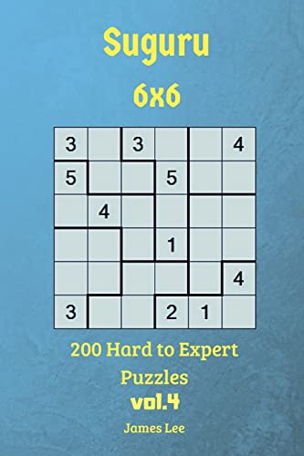 Suguru Puzzles - 200 Hard to Expert 6x6 vol.4 Suguru Puzzles - 200 Hard to Expert 6x6 vol.4