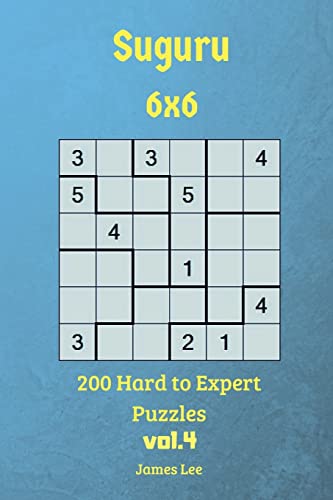Suguru Puzzles - 200 Hard to Expert 6x6 vol.4 von Createspace Independent Publishing Platform