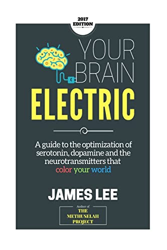 Your Brain Electric: Everything you need to know about optimising neurotransmitters including serotonin, dopamine and noradrenaline Your Brain Electric: Everything you need to know about optimising neurotransmitters including serotonin, dopamine and noradrenaline