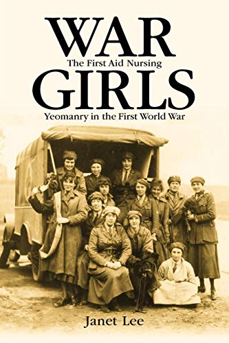 War girls: The First Aid Nursing Yeomanry in the First World War von Manchester University Press