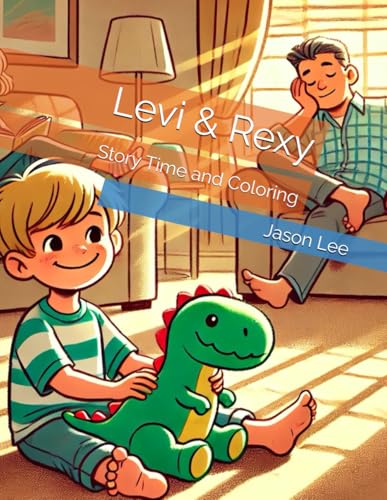 Levi & Rexy: Story Time and Coloring von Independently published