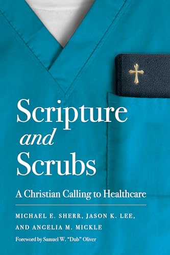 Scripture and Scrubs: A Christian Calling to Healthcare von LifeWay Christian Resources