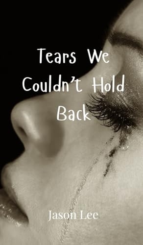 Tears We Couldn't Hold Back von Creative Arts Management OÜ