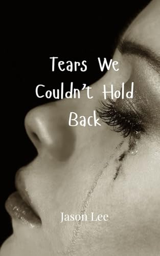 Tears We Couldn't Hold Back von Creative Arts Management OÜ