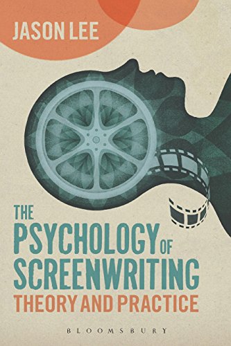 The Psychology of Screenwriting: Theory And Practice von Bloomsbury Academic