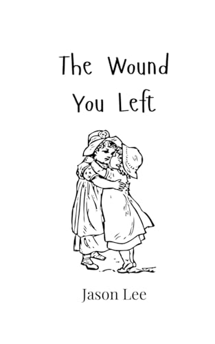 The Wound You Left von Creative Arts Management OÜ
