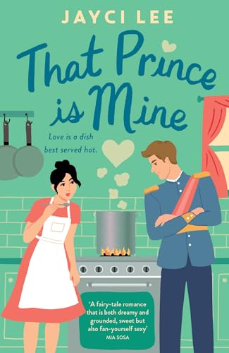 That Prince is Mine: A sweet and sexy royal rom-com
