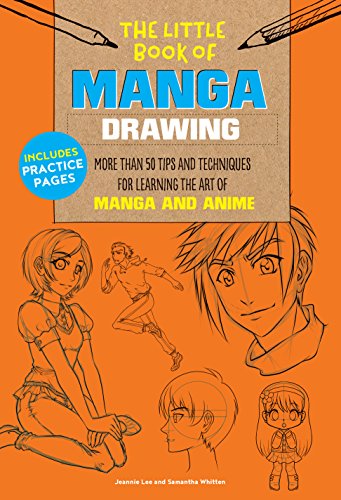 The Little Book of Manga Drawing: More than 50 tips and techniques for learning the art of manga and anime