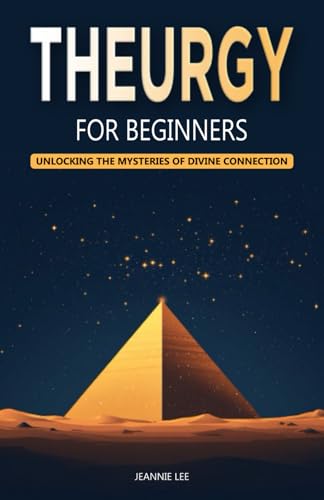 Theurgy for Beginners: Unlocking the Mysteries of Divine Connection von Independently published