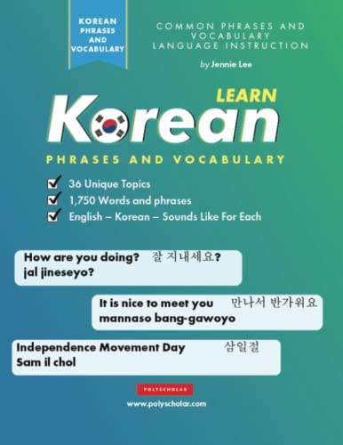 Learn Korean Phrases and Vocabulary: An Easy Study Book for Beginner and Intermediate Korean Speakers Learning How to Read and Speak using the Hangul ... (Elementary Korean Language Books, Band 2) von Polyscholar