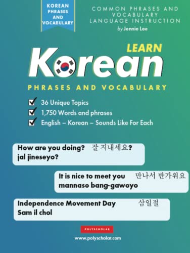 Learn Korean Phrases and Vocabulary: An Easy Study Book for Beginner and Intermediate Korean Speakers Learning How to Read and Speak using the Hangul ... (Elementary Korean Language Books, Band 2) von Polyscholar