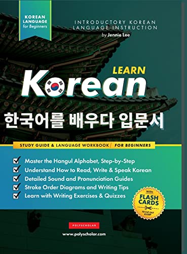 Learn Korean – The Language Workbook for Beginners: An Easy, Step-by-Step Study Book and Writing Practice Guide for Learning How to Read, Write, and ... (Elementary Korean Language Books, Band 1) von Polyscholar