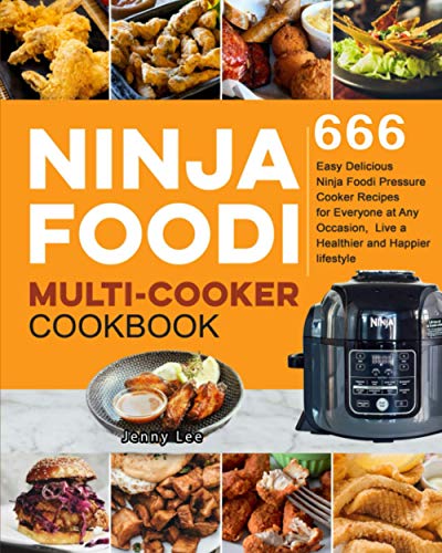 Ninja Foodi Multi-Cooker Cookbook: 666 Easy Delicious Ninja Foodi Pressure Cooker Recipes for Everyone at Any Occasion, Live a Healthier and Happier lifestyle von Independently published