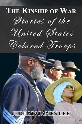 THE KINSHIP OF WAR: Stories of the United States Colored Troops THE KINSHIP OF WAR: Stories of the United States Colored Troops von Sentia Publishing
