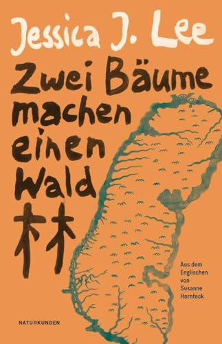 Zwei Bäume machen einen Wald: Über Gedächtnis und Migration in Taiwan (Naturkunden) von Matthes & Seitz Verlag