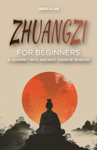 Zhuangzi for Beginners: A Journey into Ancient Chinese Wisdom