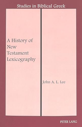 A History of New Testament Lexicography (Studies in Biblical Greek, Band 8) von Peter Lang Inc., International Academic Publishers