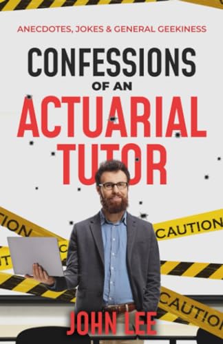 Confessions of an Actuarial Tutor: Anecdotes, Jokes and General Geekiness: Anecdotes, Jokes & General Geekiness