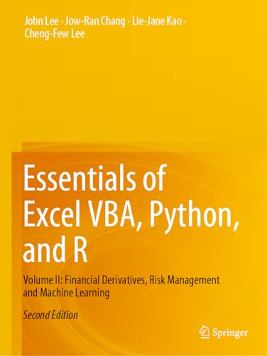 Essentials of Excel VBA, Python, and R: Volume II: Financial Derivatives, Risk Management and Machine Learning von Springer