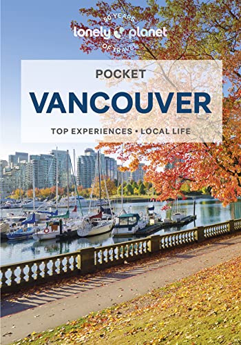 Lonely Planet Pocket Vancouver: Top Experiences, Local Life (Pocket Guide)