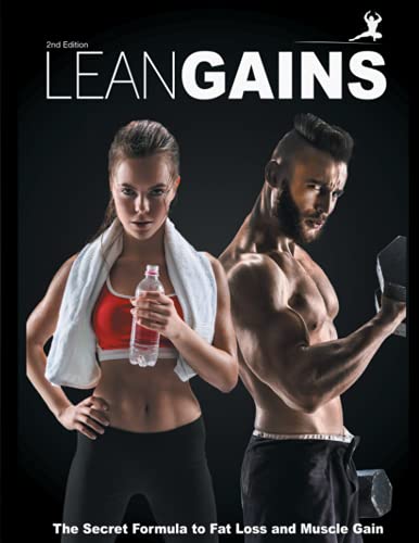 Lean Gains: The Secret Formula to Burning Fat and Building Muscle