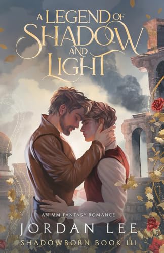 A Legend of Shadow and Light: An MM Fantasy Romance (Shadowborn, Band 3)