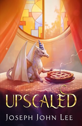 Upscaled: A Cozy Comedic Dragon Fantasy (The Dragons of Nóra, Band 1)