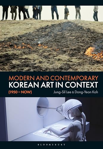 Modern and Contemporary Korean Art in Context (1950 - Now) von Bloomsbury Academic