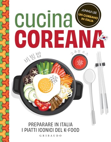 Cucina coreana. Preparare in Italia i piatti iconici del K-food (Sapori e fantasia) von Gribaudo