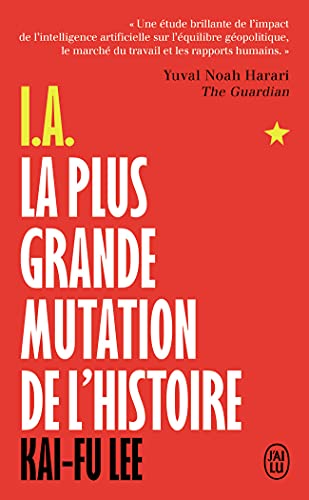 I.A., La plus grande mutation de l'histoire: Qui dominera l'I.A. dominera le monde