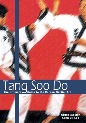 Tang Soo Do: The Ultimate Guide to the Korean Martial Art von Warrener Entertainment